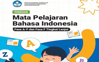 Panduan Mata Pelajaran Bahasa Indonesia 2025 Fase A, B, C, D, E Dan F, F Tingkat Lanjut: Gratis Dowload